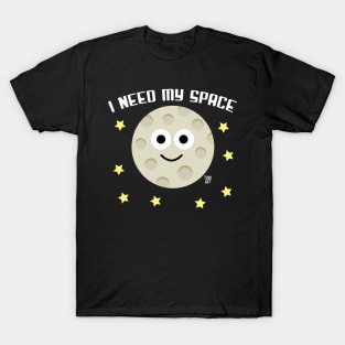 I NEED MY SPACE T-Shirt